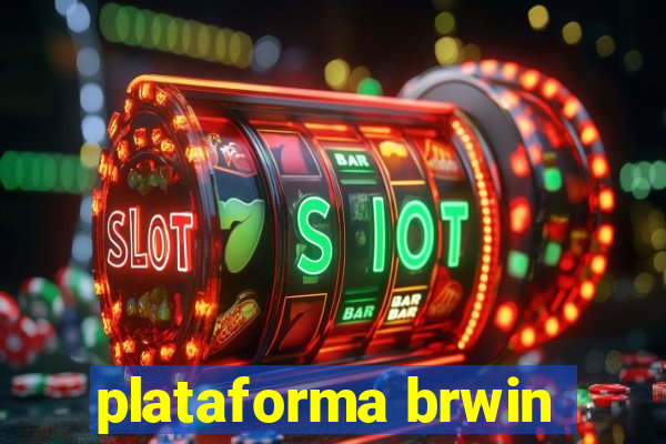 plataforma brwin